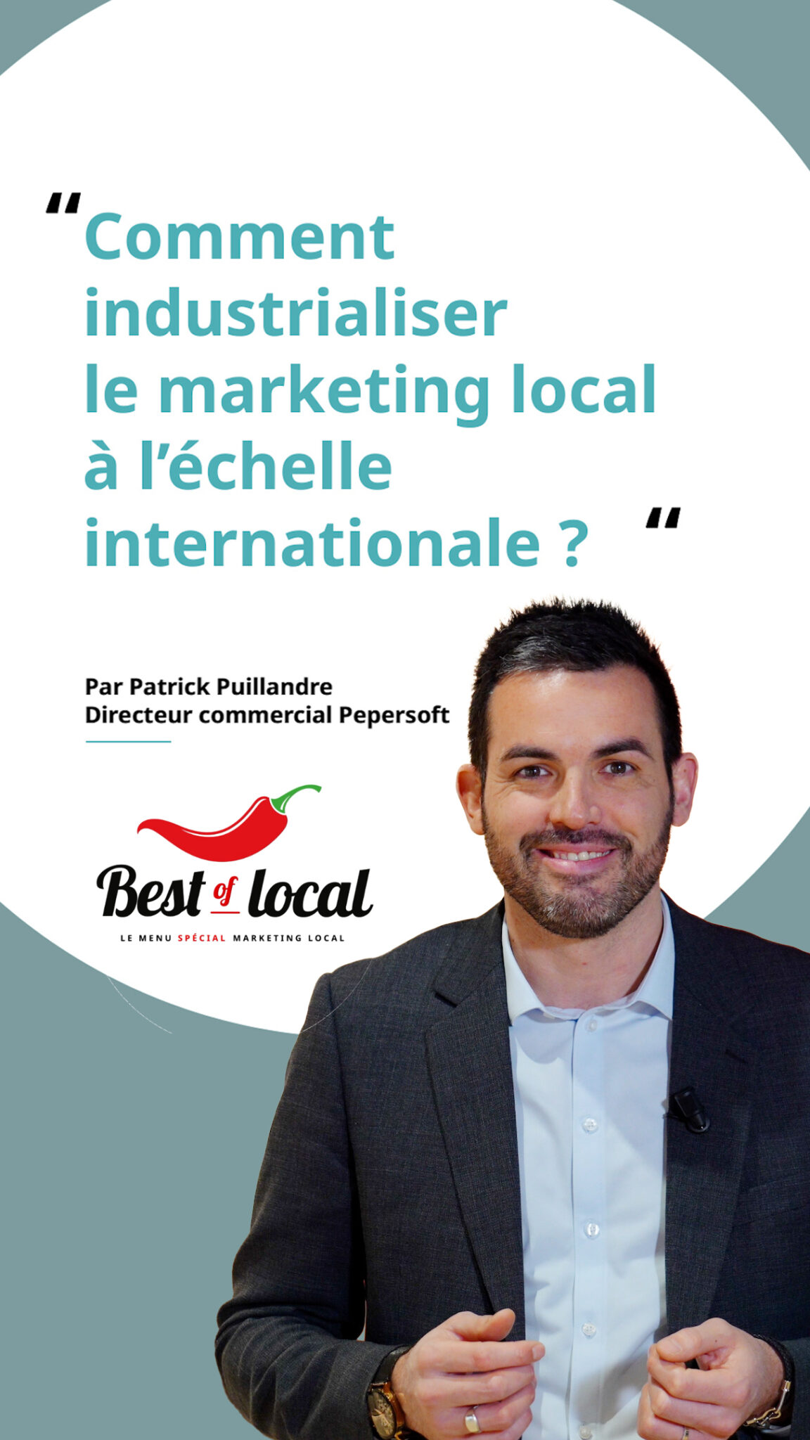 Best of local Épisode 25 : Comment industrialiser le marketing local à l’échelle internationale ?